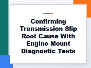 Confirming Transmission Slips via Engine Mount Diagnostics